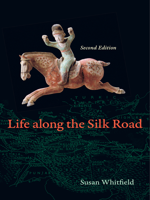 Title details for Life along the Silk Road by Susan Whitfield - Wait list